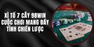 Xì Tố 7 Cây 98win - Cuộc Chơi Mang Đầy Tính Chiến Lược